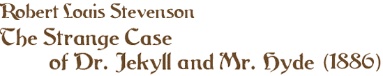 Robert Louis Stevenson: The Strange Case Of Dr. Jekyll And Mr. Hyde (1886)